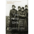 The Hello Girls: America's First Women Soldiers - Paperback