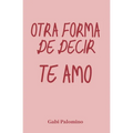 Otra forma de decir te amo - Paperback