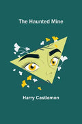 The Haunted Mine - Paperback