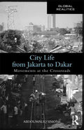 City Life from Jakarta to Dakar: Movements at the Crossroads - Paperback