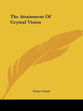 The Attainment Of Crystal Vision - Paperback