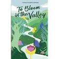 To Bloom in the Valley - Paperback