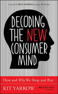 Decoding the New Consumer Mind - Hardcover