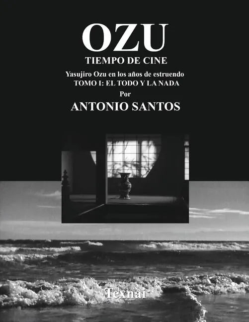 OZU Tomo I: El Todo y la Nada: Tiempo de Cine - Paperback