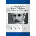 The Ambiguity of the Balfour Declaration: Who caused it and why? - Paperback