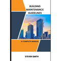 Building maintenance guidelines: a complete manual - Paperback