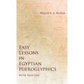 Easy Lessons in Egyptian Hieroglyphics with Sign List - Hardcover
