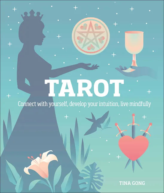 Tarot: Connect with Yourself, Develop Your Intuition, Live Mindfully - Hardcover