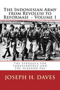 The Indonesian Army from Revolusi to Reformasi: Volume 1 - The Struggle for Independence and the Sukarno Era - Paperback