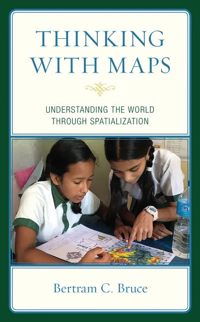Thinking with Maps: Understanding the World through Spatialization - Paperback
