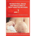 Recreational Drugs and Drugs Used to Treat Addicted Mothers: : Impact on Pregnancy and Breastfeeding - Paperback