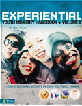 Experiential Youth Ministry Handbook, Volume 2: Using Intentional Activity to Grow the Whole Person - Paperback
