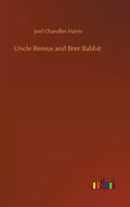 Uncle Remus and Brer Rabbit - Hardcover