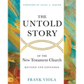 The Untold Story of the New Testament Church [Revised and Expanded] - Paperback