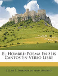 El Hombre: Poema En Seis Cantos En Verso Libre - Paperback