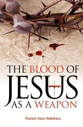 The Blood of Jesus as a Weapon - Paperback