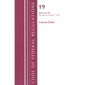 Code of Federal Regulations, Title 19 Customs Duties 0-140, 2022 - Paperback