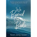 We Burned Our Boats: And far across the hills they went - Paperback