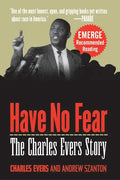 Have No Fear: The Charles Evers Story - Hardcover