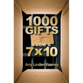 1000 Gifts from a 7X10 - Paperback