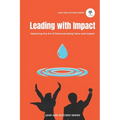 Leading with Impact: Mastering the Art of Demonstrating Value and Impact - Paperback