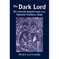 The Dark Lord: H.P. Lovecraft, Kenneth Grant, and the Typhonian Tradition in Magic - Hardcover