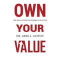 Own Your Value: The Real Future of Pharmacy Practice Revealed - Paperback