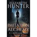 Imitation and Alchemy: An Elemental Legacy Novella - Paperback