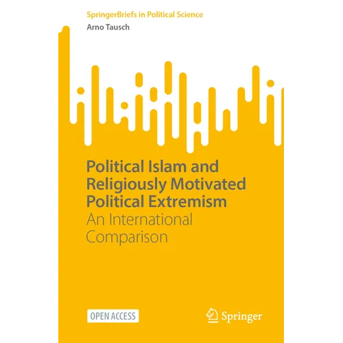 Political Islam and Religiously Motivated Political Extremism: An International Comparison - Paperback
