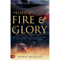 Vessels of Fire and Glory: Breaking Demonic Spells Over America to Release a Great Awakening - Paperback