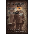 D. D. Murphry, Secret Policeman - Paperback