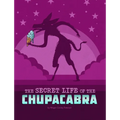 The Secret Life of the Chupacabra - Hardcover