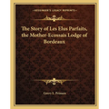 The Story of Les Elus Parfaits, the Mother-Ecossais Lodge of Bordeaux - Paperback