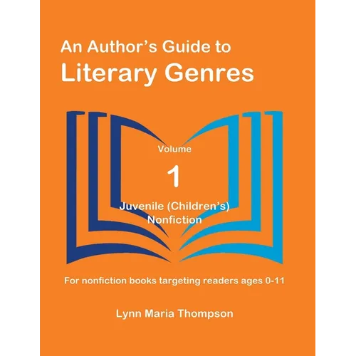 An Author's Guide to Literary Genres, Volume 1: Juvenile (Children's) Nonfiction - Paperback