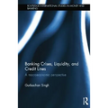 Banking Crises, Liquidity, and Credit Lines: A Macroeconomic Perspective - Paperback
