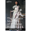 The Private Memoirs of Madame Roland - Paperback