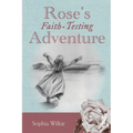 Rose's Faith-Testing Adventure - Paperback
