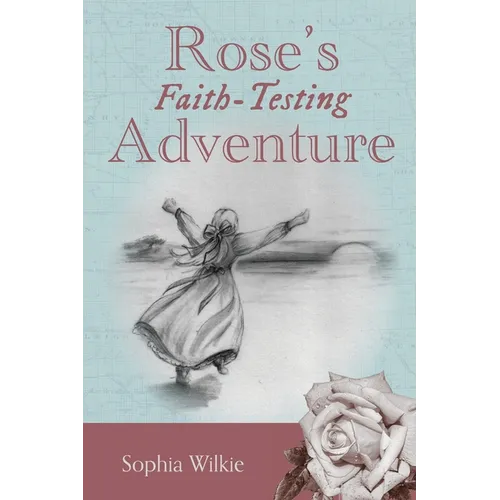 Rose's Faith-Testing Adventure - Paperback
