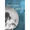 Jim Crow Capital: Women and Black Freedom Struggles in Washington, D.C., 1920-1945 - Paperback
