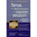 Tanya the Masterpiece of Hasidic Wisdom: Selections Annotated & Explained - Paperback