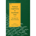 Political Legitimacy in Southeast Asia: The Quest for Moral Authority - Paperback