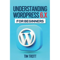 Understanding WordPress 6.x for Beginners - Paperback
