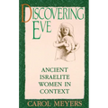 Discovering Eve: Ancient Israelite Women in Context - Paperback