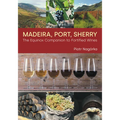 Madeira, Port, Sherry: The Equinox Companion to Fortified Wines - Hardcover