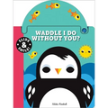 Slide and Smile: Waddle I Do Without You? - Board Book