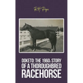 Doketo: The 1960s Story of a Thoroughbred Racehorse - Paperback