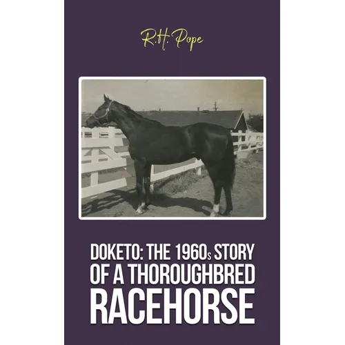 Doketo: The 1960s Story of a Thoroughbred Racehorse - Paperback