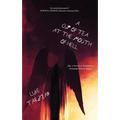 A Cup of Tea at the Mouth of Hell (Or, an Account of Catastrophe by Stoudemire McCloud, Demon) - Paperback