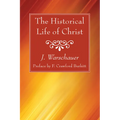 The Historical Life of Christ - Hardcover