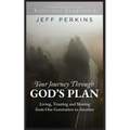 Your Journey Through God's Plan: Living, Trusting and Sharing from One Generation to Another: Living, Trusting and Sharing from One Generation to Anot - Paperback